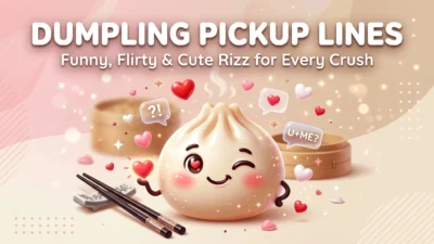 Dumpling Pickup Lines
